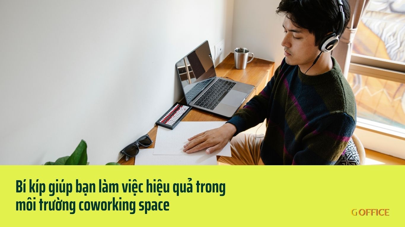 Bí kíp giúp bạn làm việc hiệu quả trong môi trường coworking space